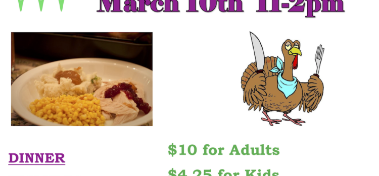 Spring Turkey Dinner March 10