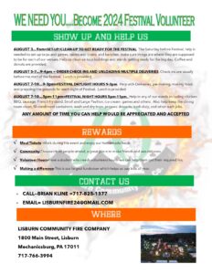 Lisburn Community Fire Company Festival Volunteer Recruitment Poster: The poster calls for volunteers for the 2024 Festival with details about dates and tasks from August 3rd to August 10th, including set-up, check-ins, food preparation, and festival activities. Rewards include meal tickets, community engagement, and volunteer hours. Contact information provided for Brian Kline at 717-825-1377 or Lisburnfire24@gmail.com. The festival location is 1800 Main Street, Lisburn, Mechanicsburg, PA.